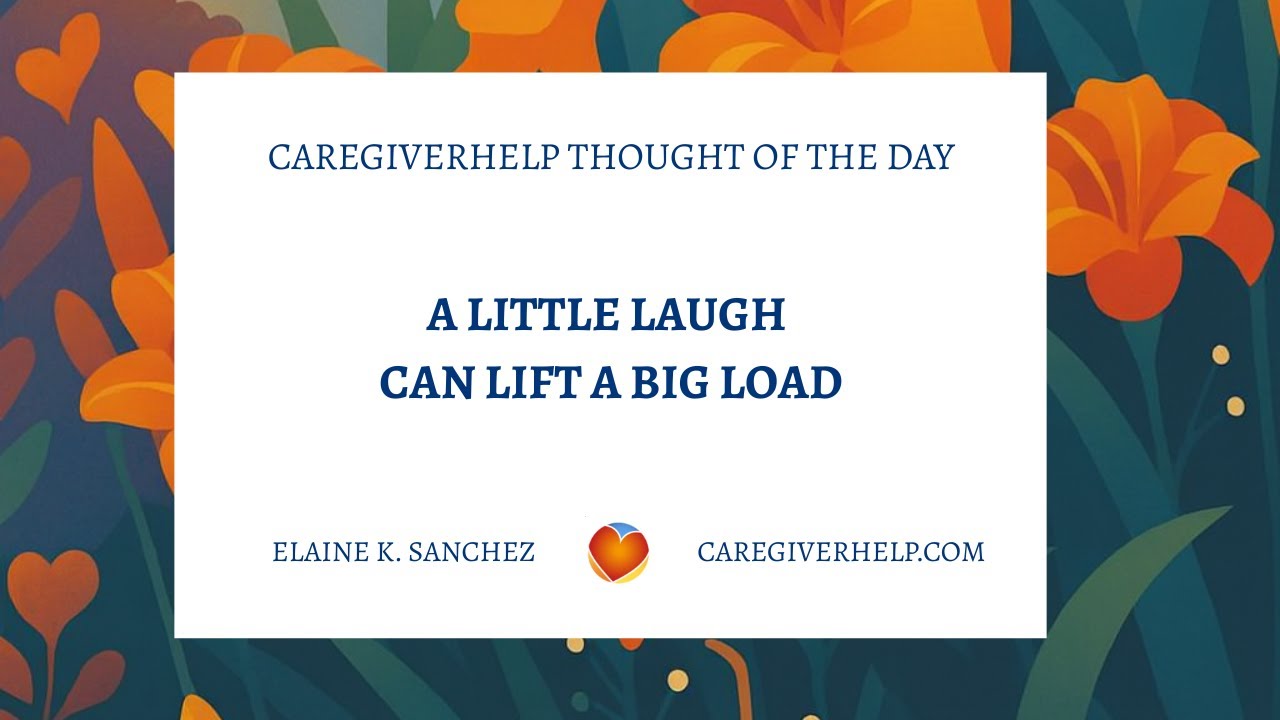 A Little Laugh Can Lift a Big Load