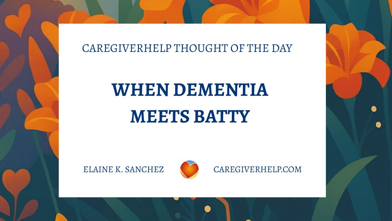 When Dementia Meets Batty